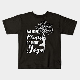 Eat More Plants Do More Yoga Kids T-Shirt
